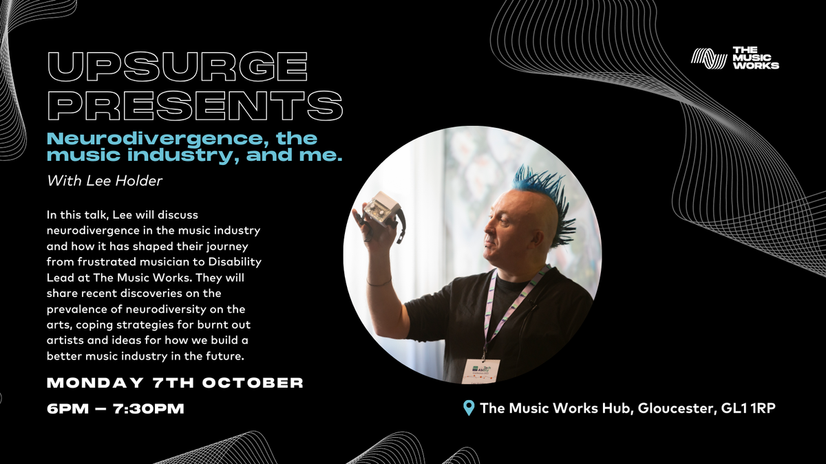 UPSURGE Presents: Neurodivergence, the music industry and me with Lee Holder