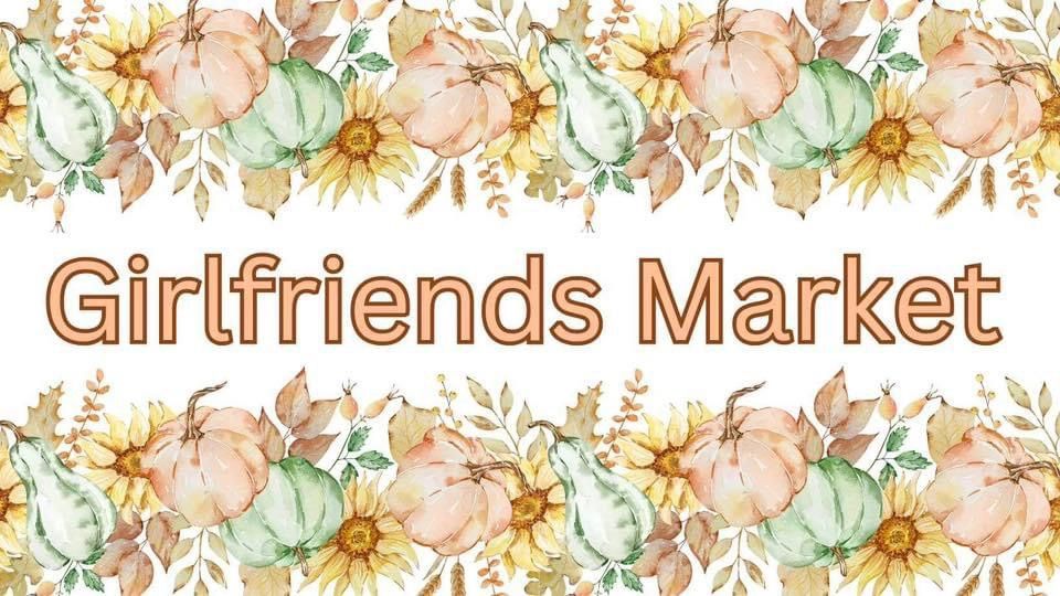 Girlfriends Market Wellness, Crafts, Good Vibes and Much More