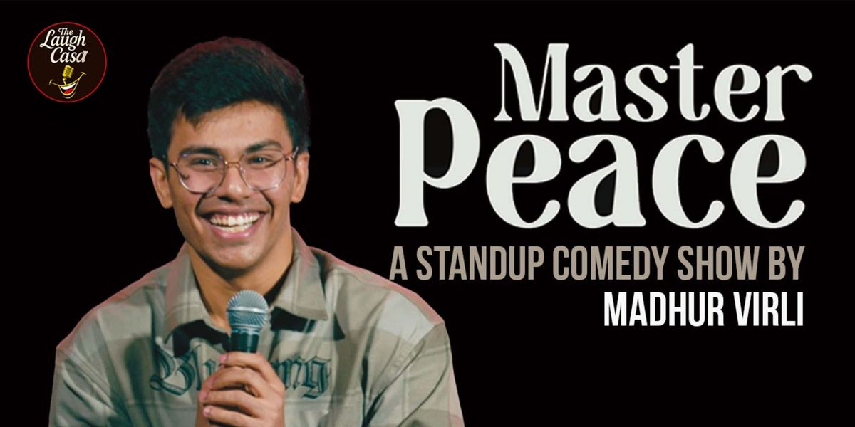 Master Peace- Standup Comedy Show by Madhur virli