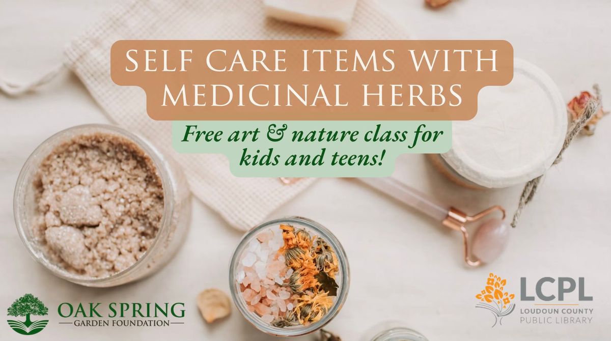 Free Art and Nature Class for Kids & Teens: Self Care Items with Medicinal Herbs- Calm Your Mind