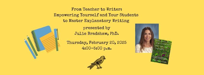 From Teacher to Writer: Empowering Yourself and Your Students  to Master Explanatory Writing 