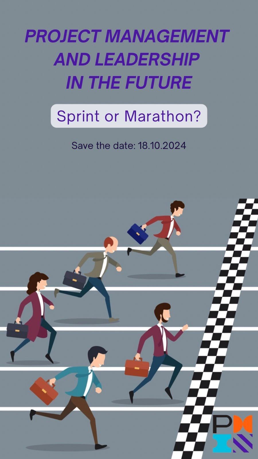 Project Management and Leadership in the Future: Sprint or Marathon?