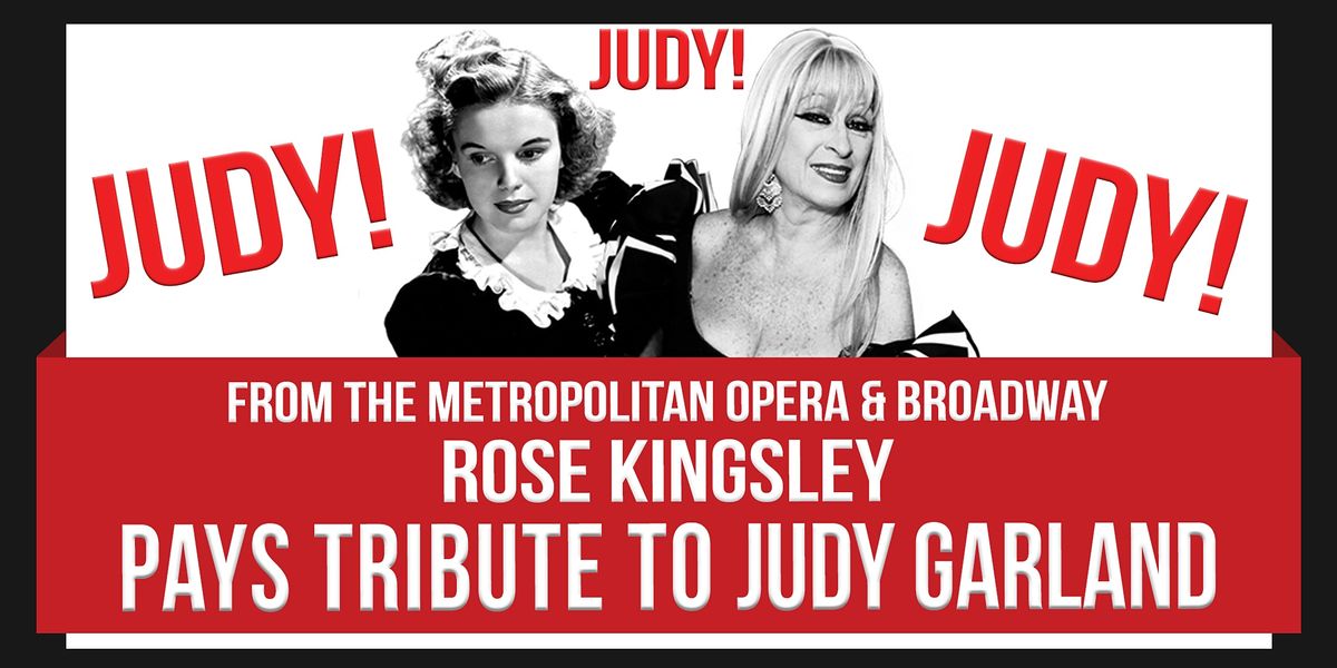 ROSE KINGSLEY Pays Tribute To JUDY GARLAND