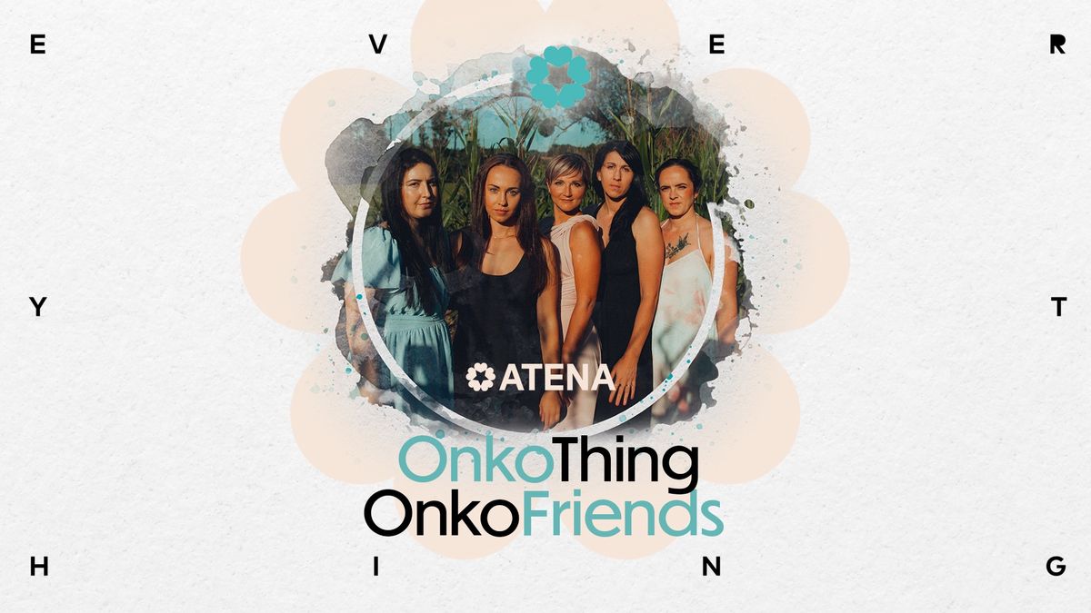 OnkoTHING - setk\u00e1v\u00e1n\u00ed nejen onkologicky nemocn\u00fdch OnkoFRIENDS