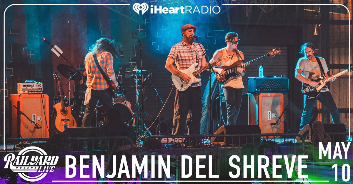 Benjamin Del Shreve Band with Ley Lines at Railyard Live presented by iHeartRadio