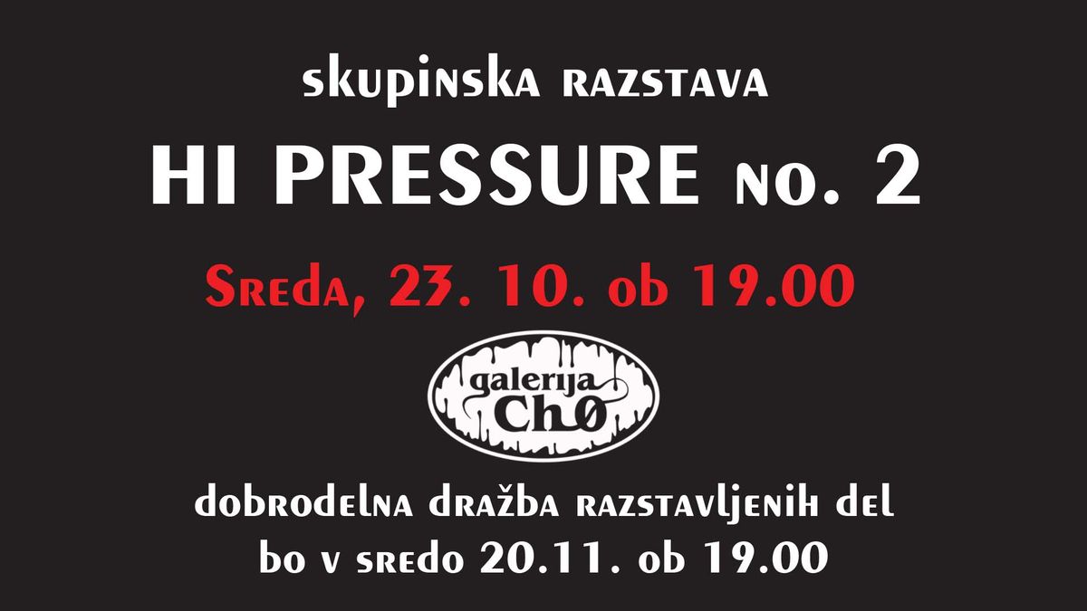 Skupinska razstava HI PRESSURE no. 2