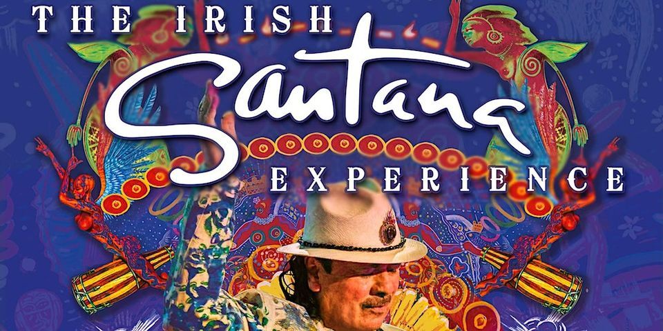 THE IRISH SANTANA EXPERIENCE - A Tribute To The Music Of Santana Live in Concert