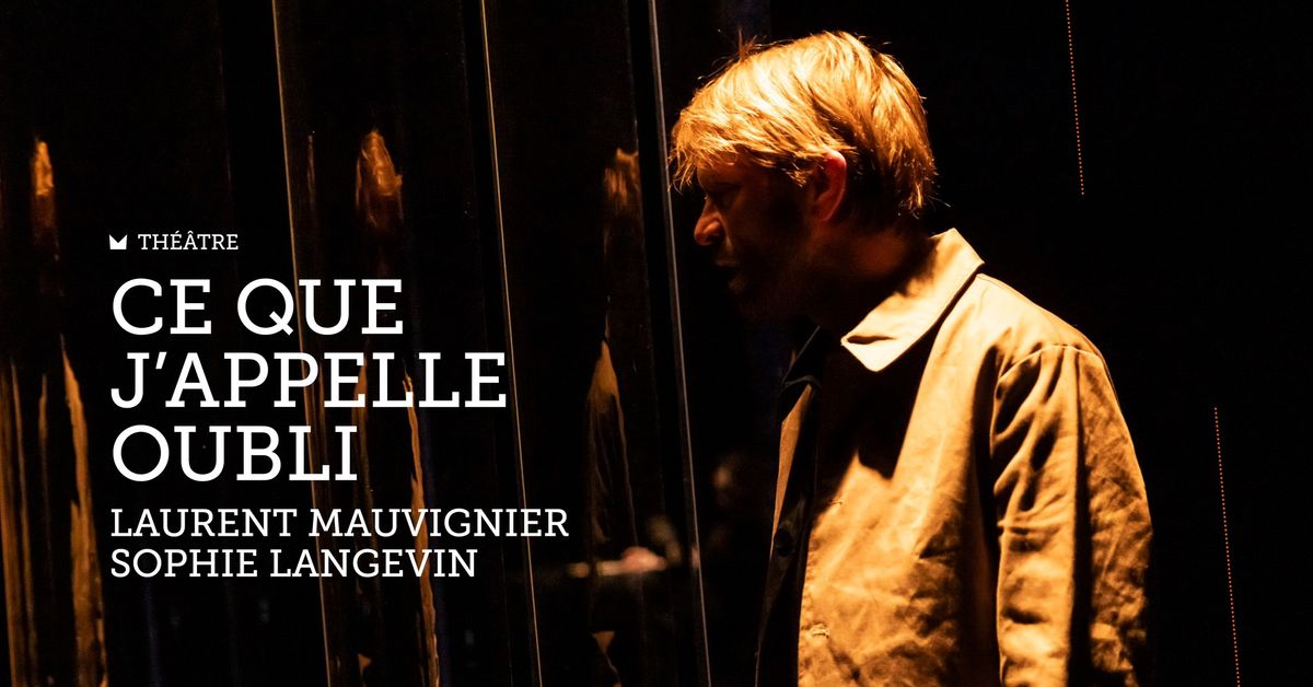 L. Mauvignier \/ S. Langevin : \u00ab Ce que j'appelle oubli \u00bb