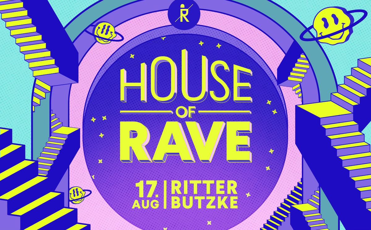 House of Rave @ Ritter Butzke