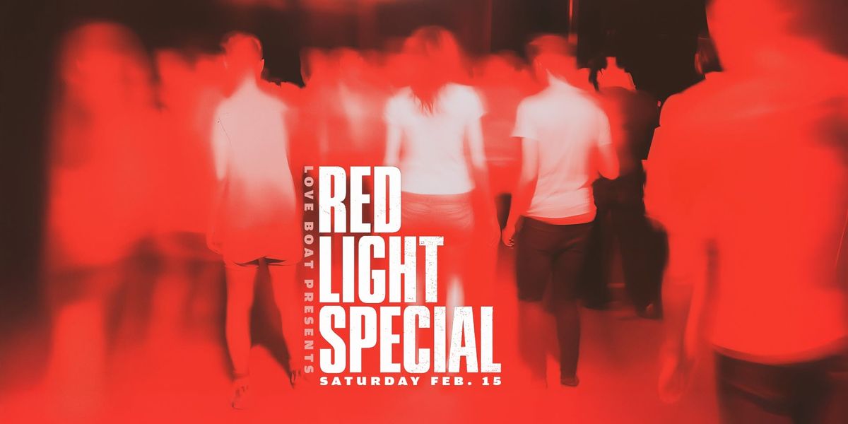 Love Boat presents RED LIGHT SPECIAL