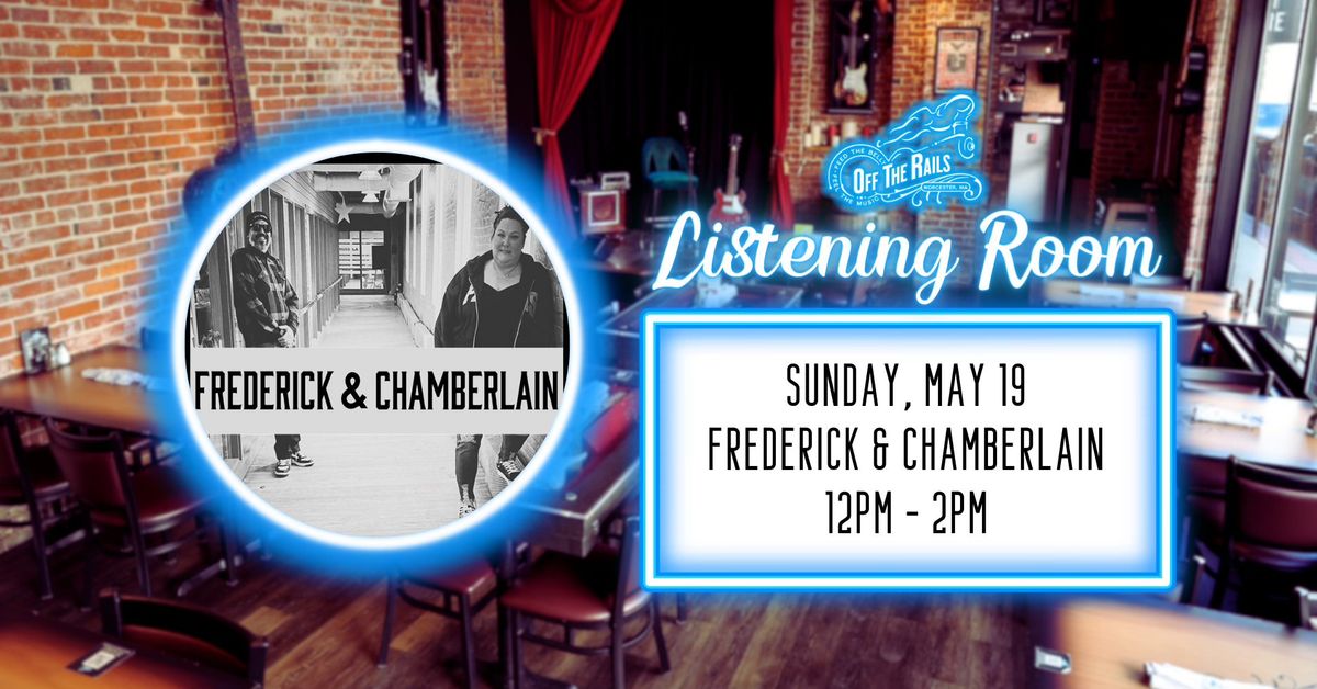 Frederick & Chamberlain in The Listening Room
