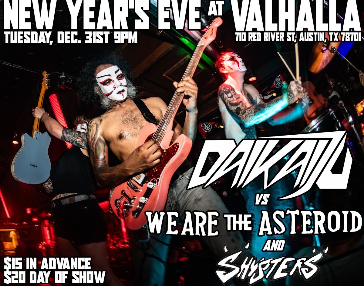 Tuesday Dec 31 Daikaiju vs We Are the Asteroid vs Shysters