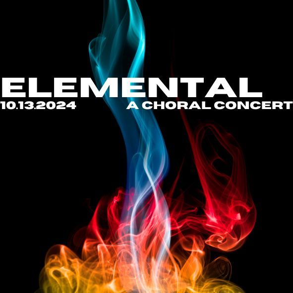 ELEMENTAL | A Choral Concert