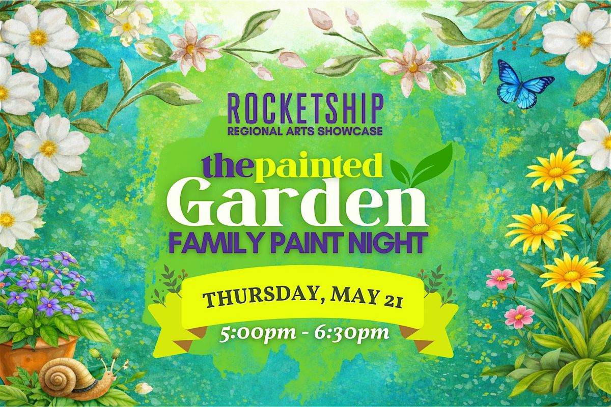 THE PAINTED GARDEN - Family Art Night - RLP
