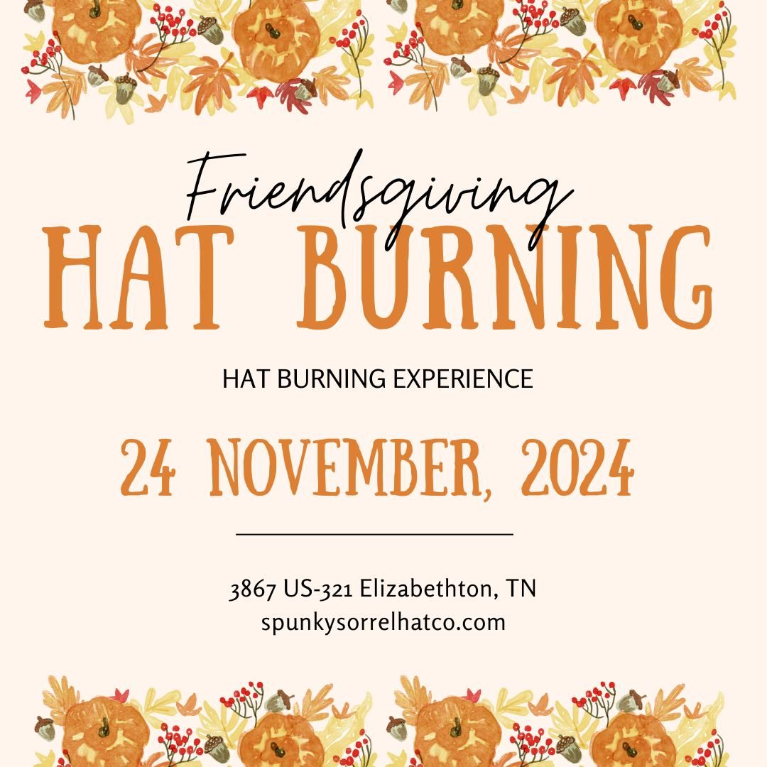 Friendsgiving Hat Burning Experience 