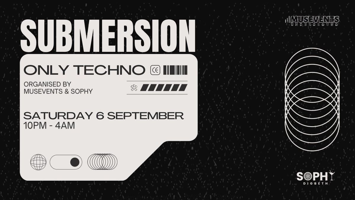 Sophy & Musevents present SUBMERSION
