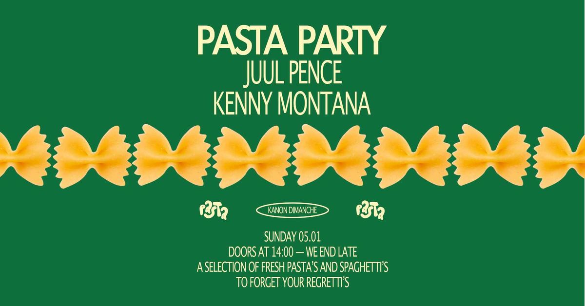 Kanon Dimanche \u2014 Pasta Party w\/ Juul Pence & Kenny Montana