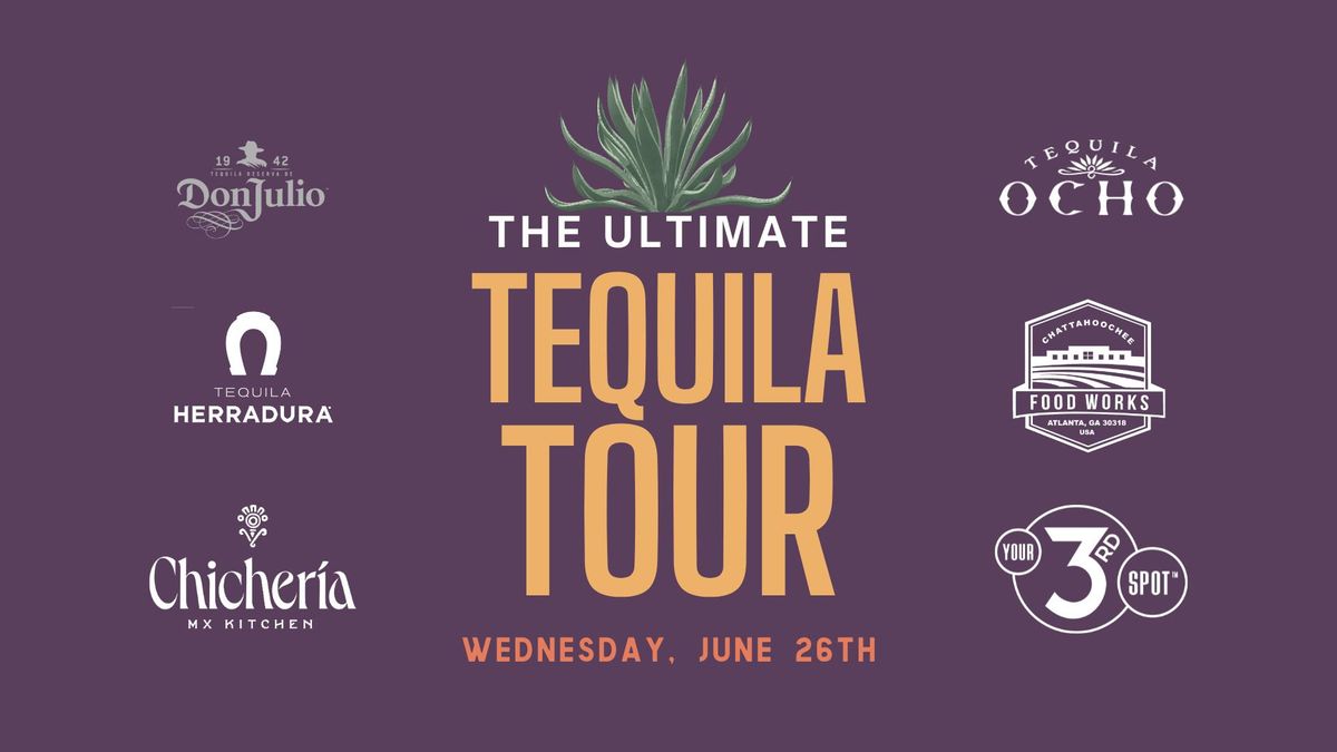 The Ultimate Tequila Tour 