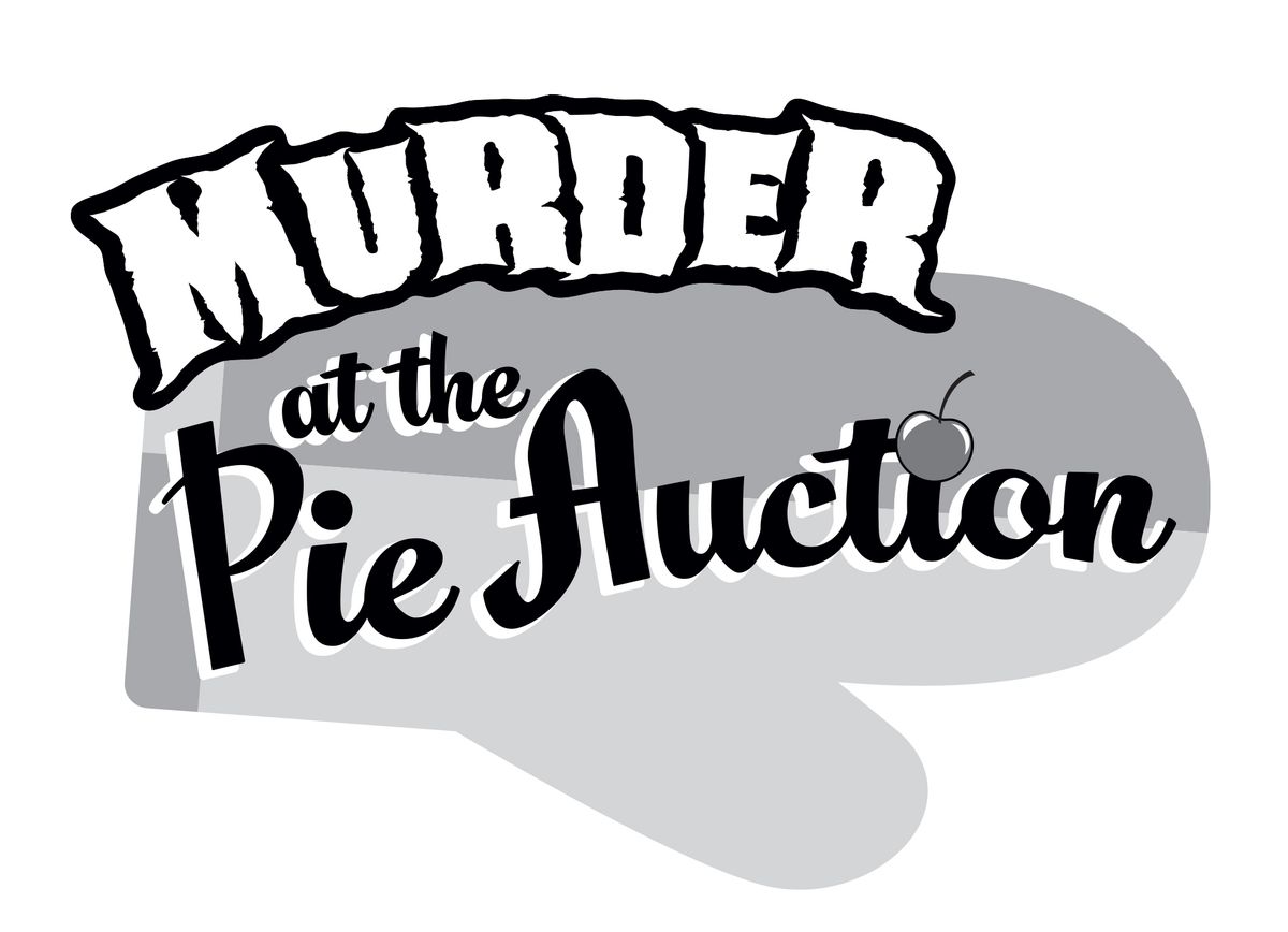 Murder at the Pie Auction - Mystery Theater & Choral Performance