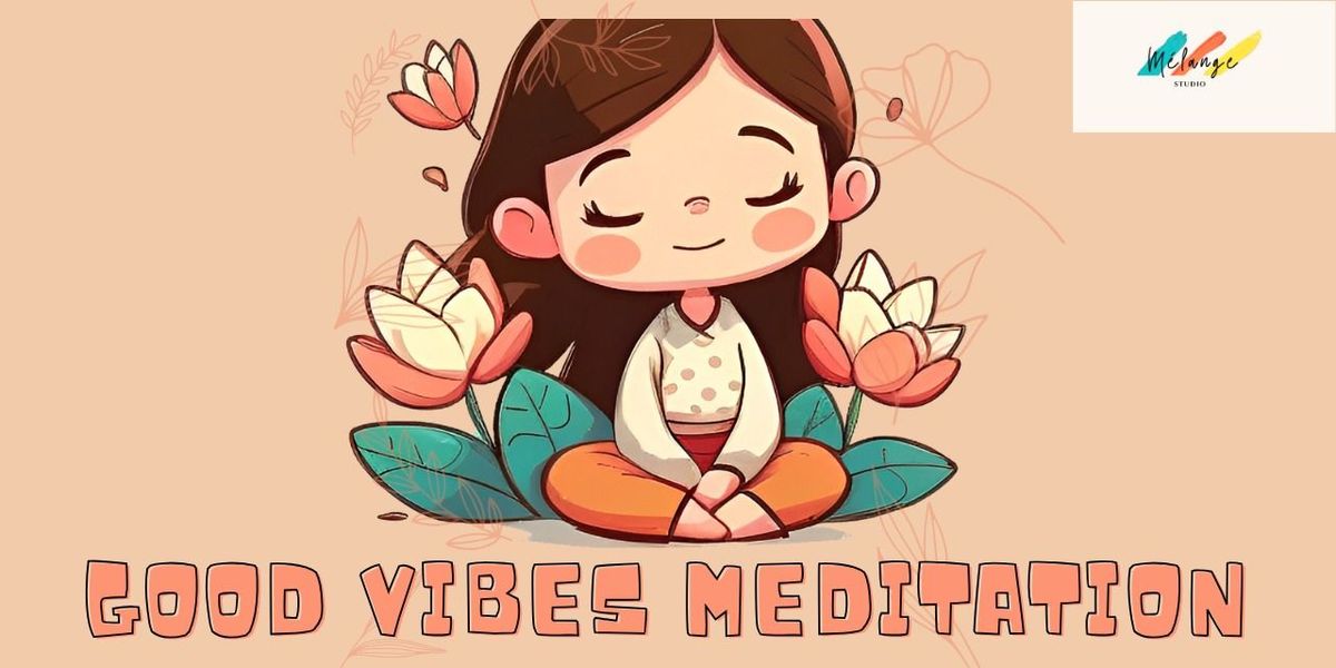 Good Vibes Meditation