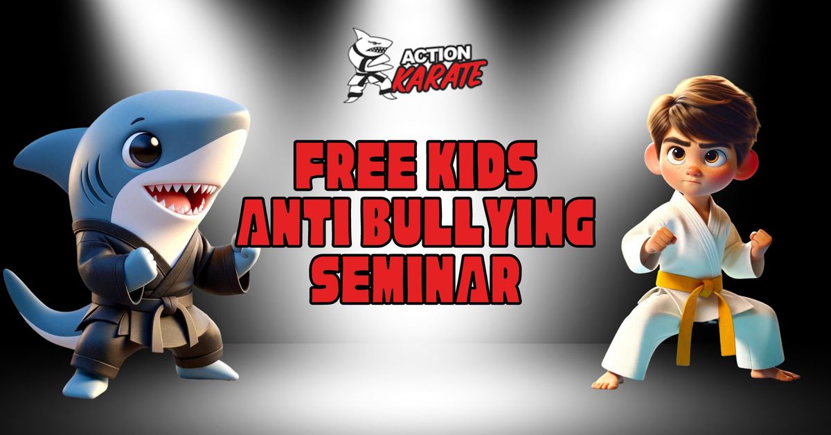 FREE KIDS Anti Bullying Seminar