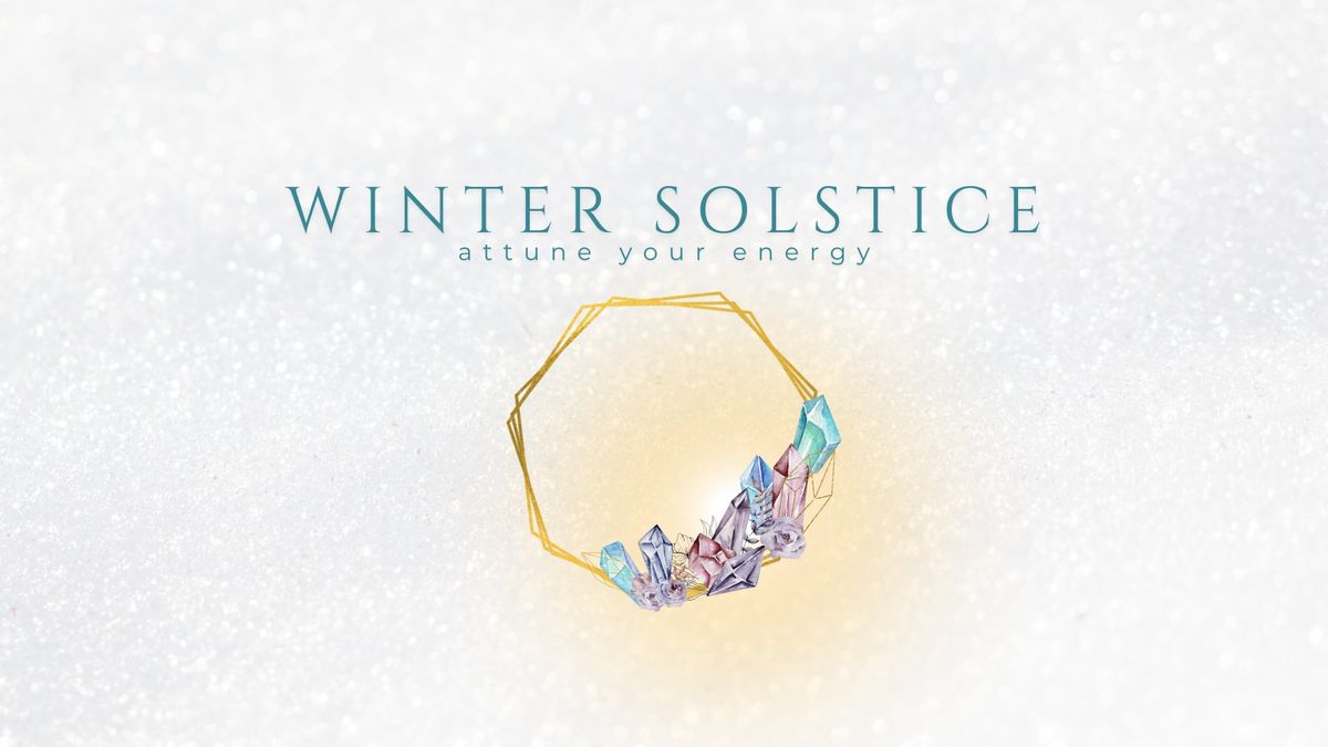 Winter Solstice, Attune your Energy