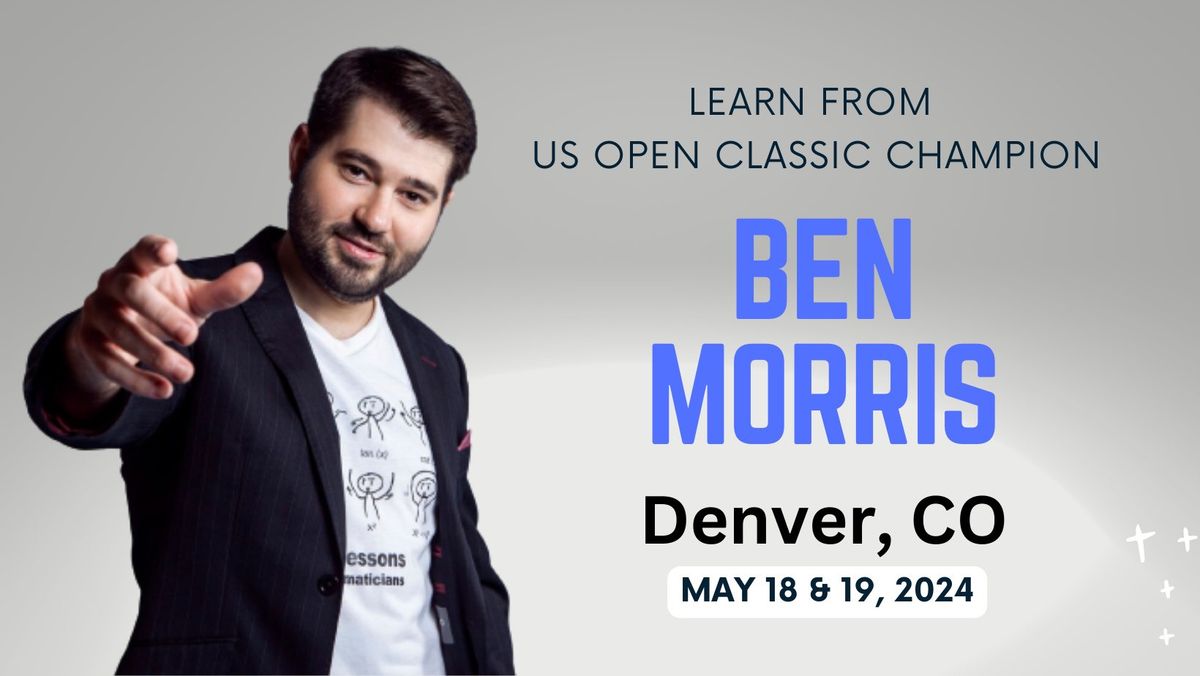 Ben Morris Denver Workshop Weekend 2024
