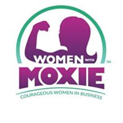 Women with Moxie - courageous women in business