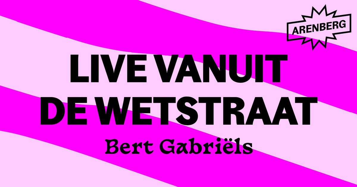 Bert Gabri\u00ebls \u2014 Live vanuit de Wetstraat