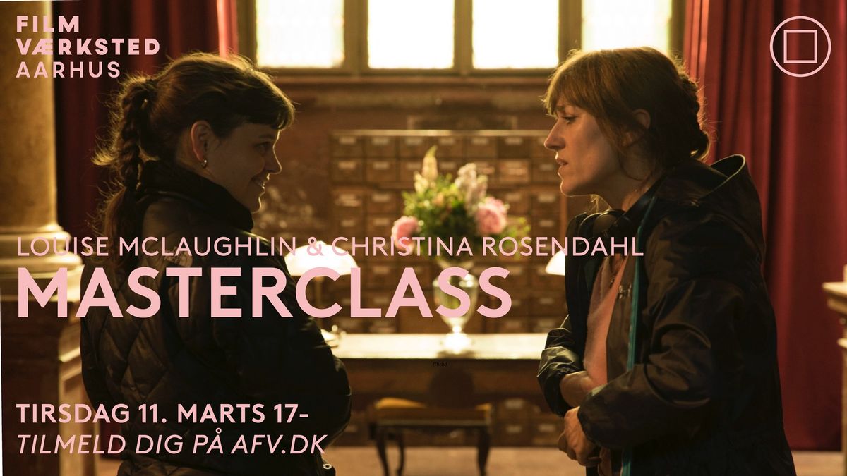 Masterclass med Christina Rosendahl & Louise McLaughlin