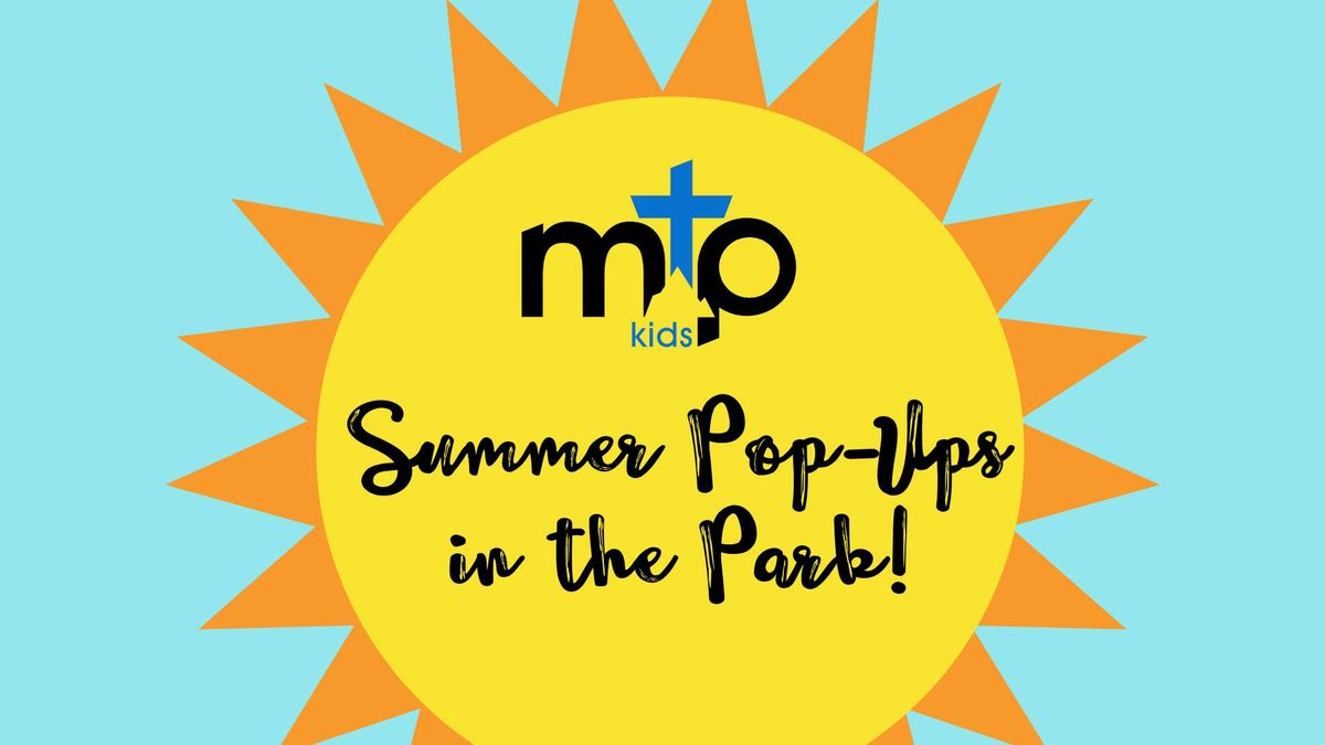 MTP Kids Summer Pop-Ups in the Park