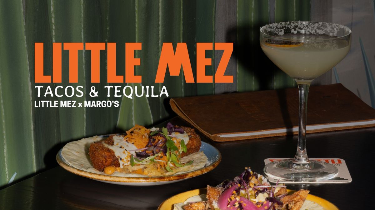 Tacos & Tequila at Little Mez