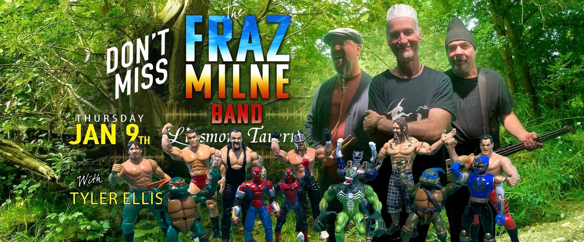 FRAZ MILNE Returns!