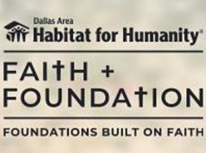 Dallas Habitat for Humanity - Faith + Foundation