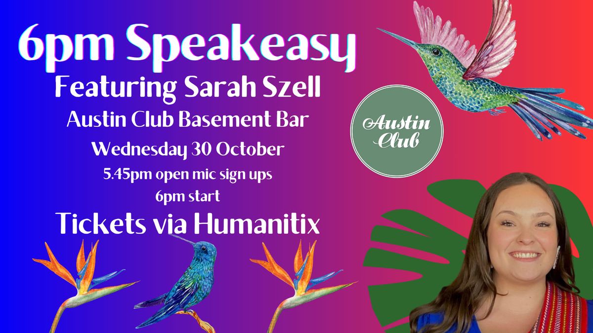 6pm Speakeasy @ Austin Club ft Sarah Szell