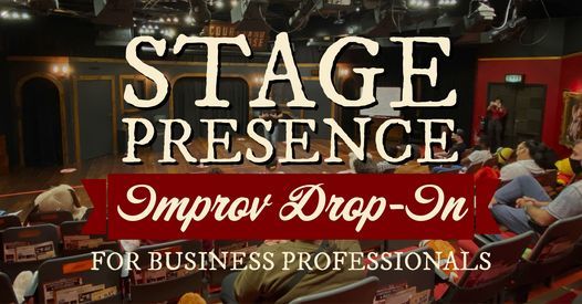 Improv For Adults Summer 2021 Drop In: Stage Presence