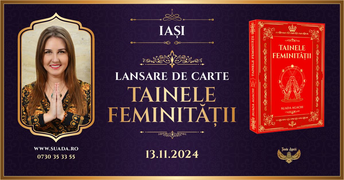 Ia\u0219i - Lansare de carte \u201dTainele Feminit\u0103\u021bii\u201d