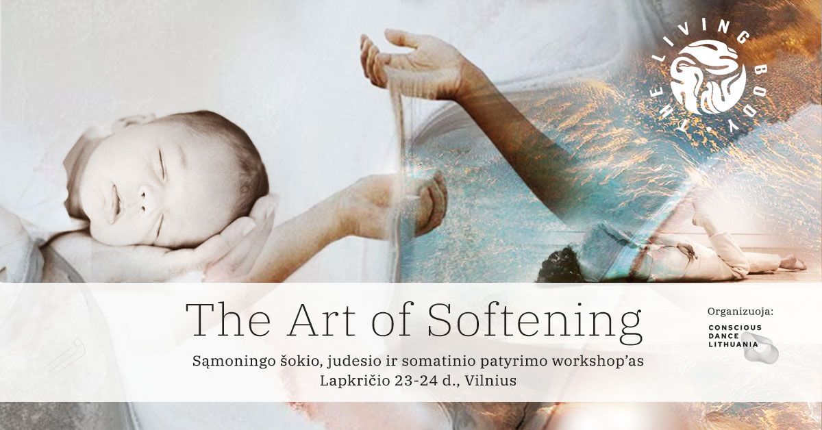 THE ART OF SOFTENING. Saugus buvimas. Pasitik\u0117jimas. Ry\u0161ys