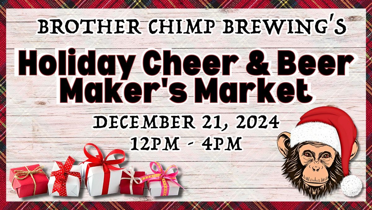 Holiday Cheer & Beer Maker's Market at Brother Chimp!