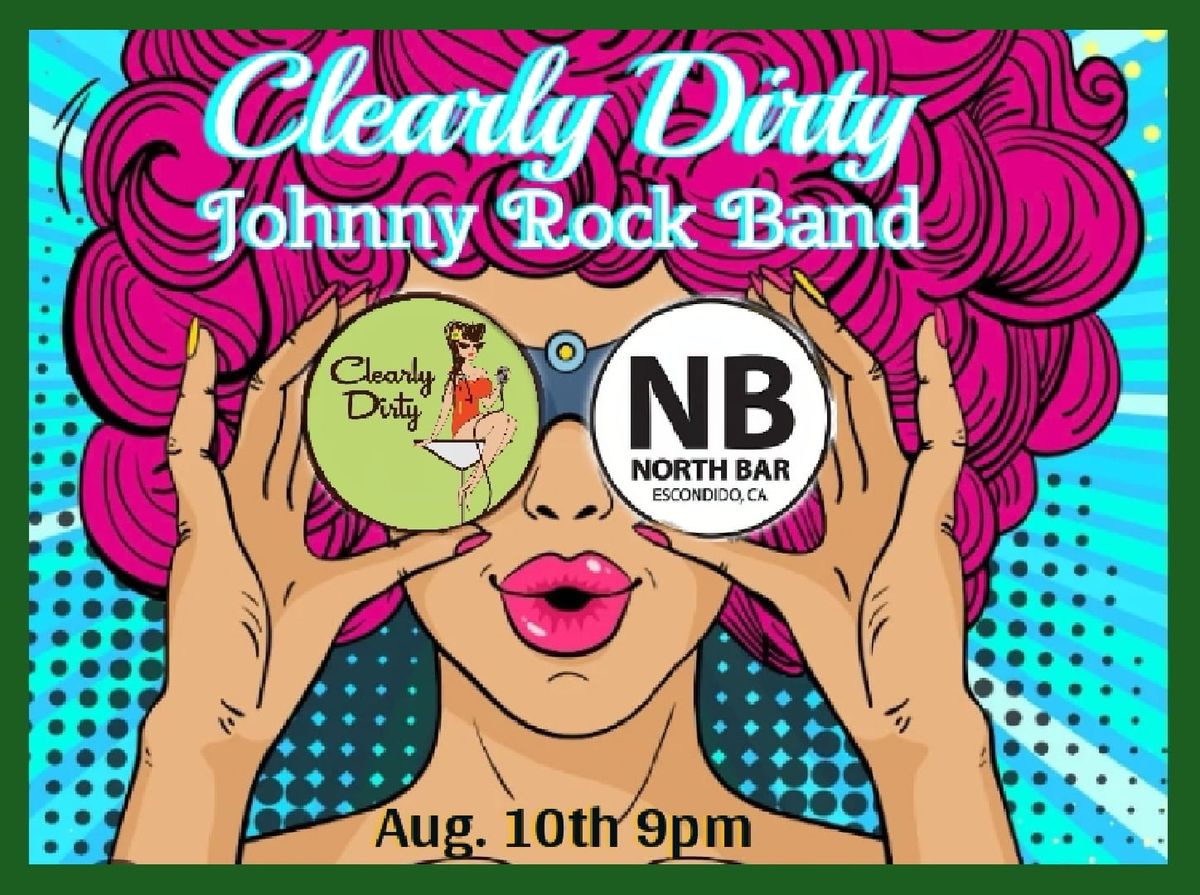 Clearly Dirty @ Northbar with Johnny Rock Band
