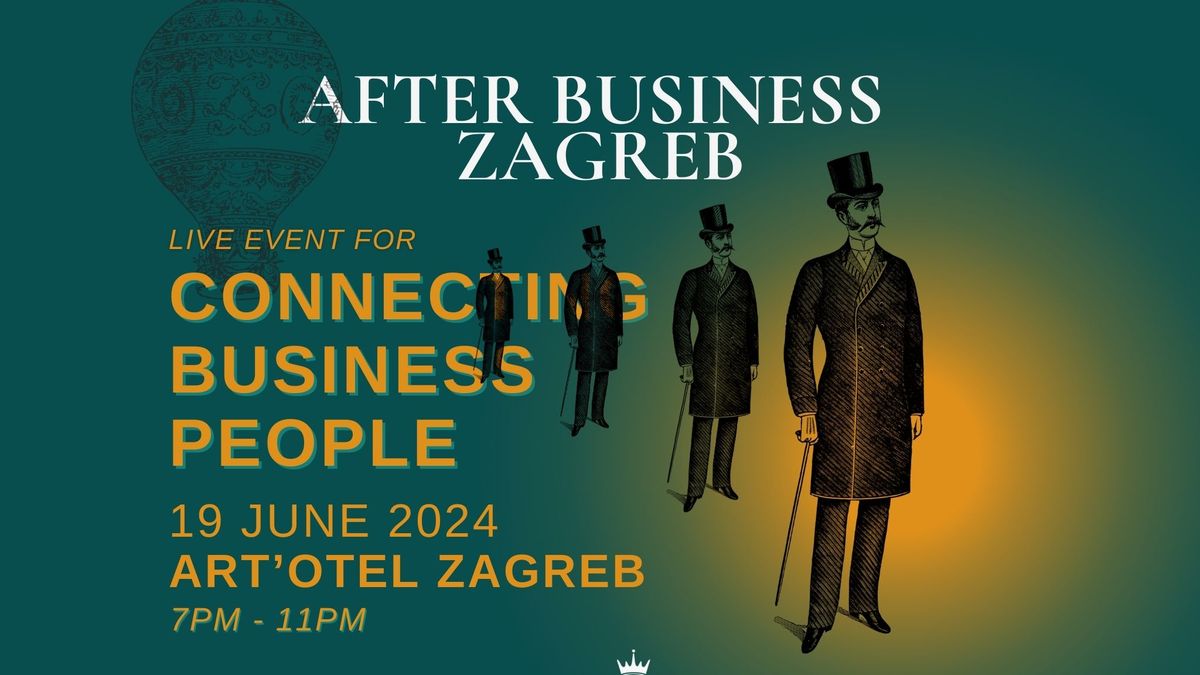 AFTER BUSINESS ZAGREB - NETWORKING EVENT