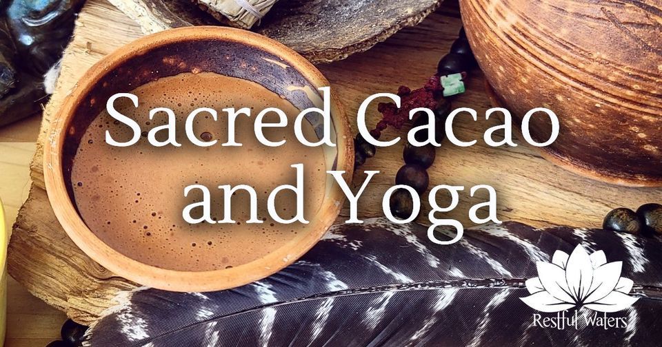 Sacred Cacao & Yoga: 2hrs of Blissful Relaxation