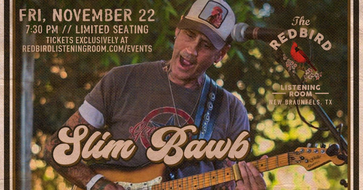 Slim Bawb @ The Redbird - 7:30 pm