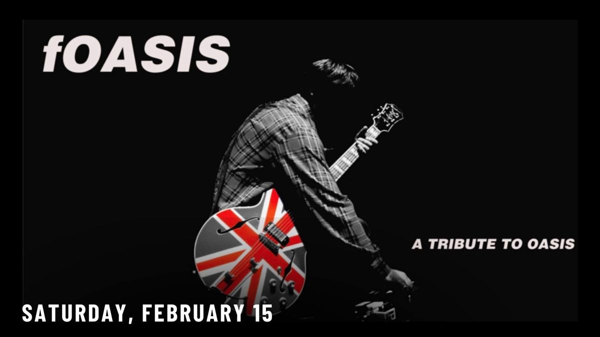 Oasis Tribute | FOASIS Live at Legacy Hall