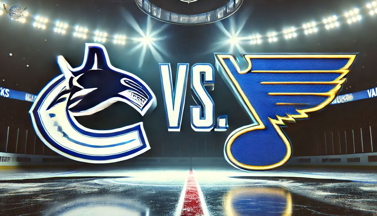 Vancouver Canucks vs. St. Louis Blues