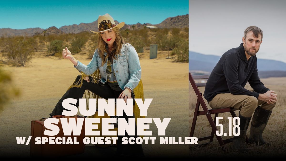  Sunny Sweeney w\/ Special Guest Scott Miller