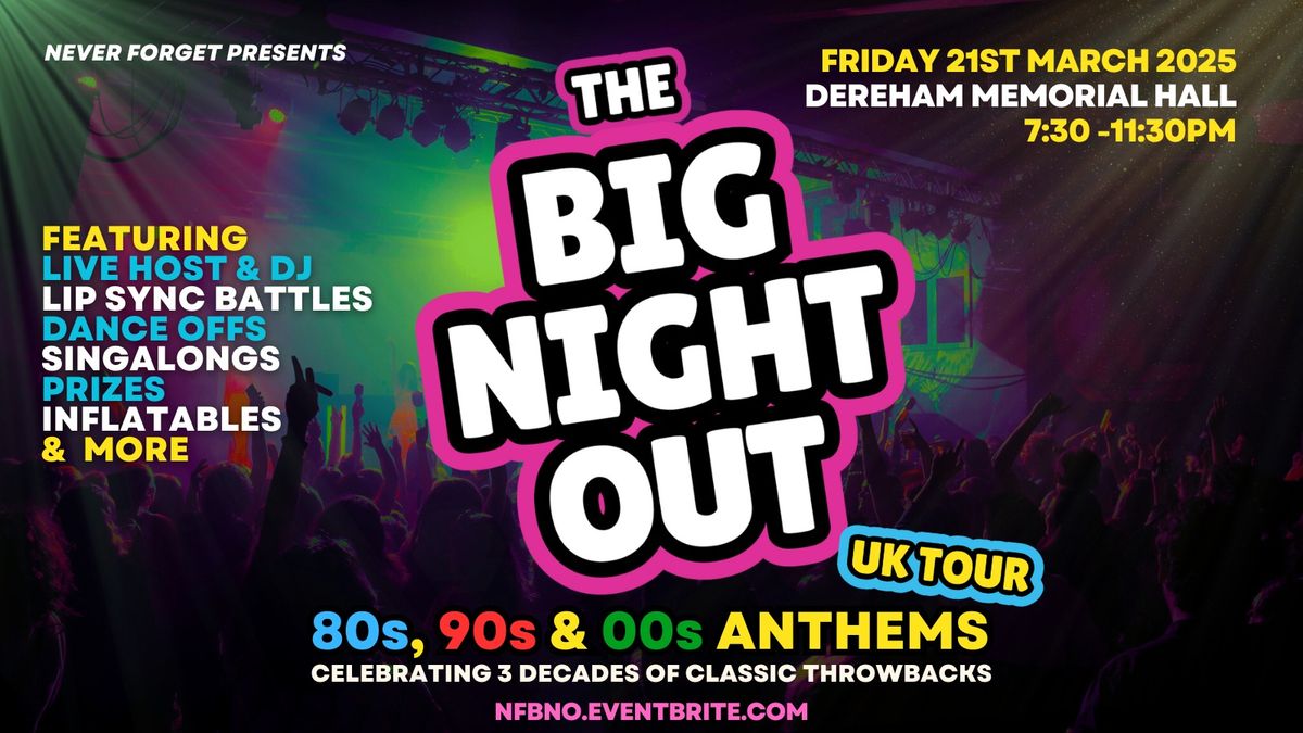 BIG NIGHT OUT - 80s, 90s & 00s Dereham Memorial Hall