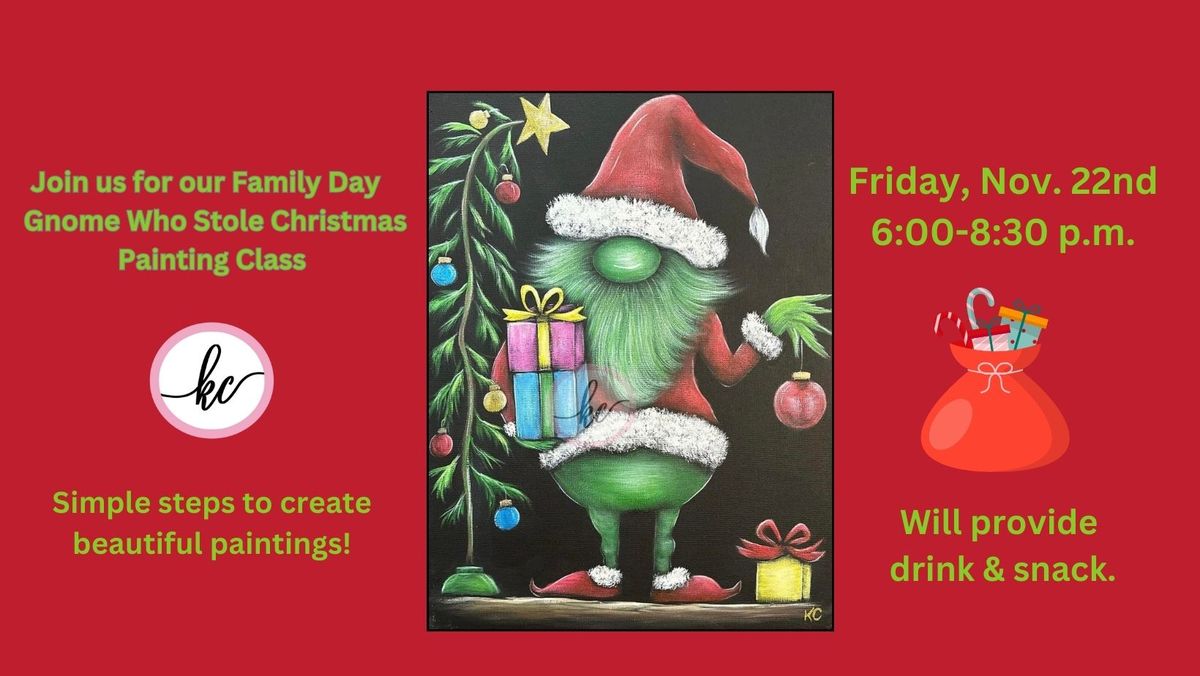 Family Day Gnome that Stole Christmas Painting Class, Fri., Nov. 22nd, 6-8:30