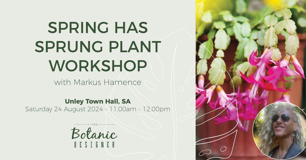 Spring Has Sprung Plant Workshop - Unley Town Hall