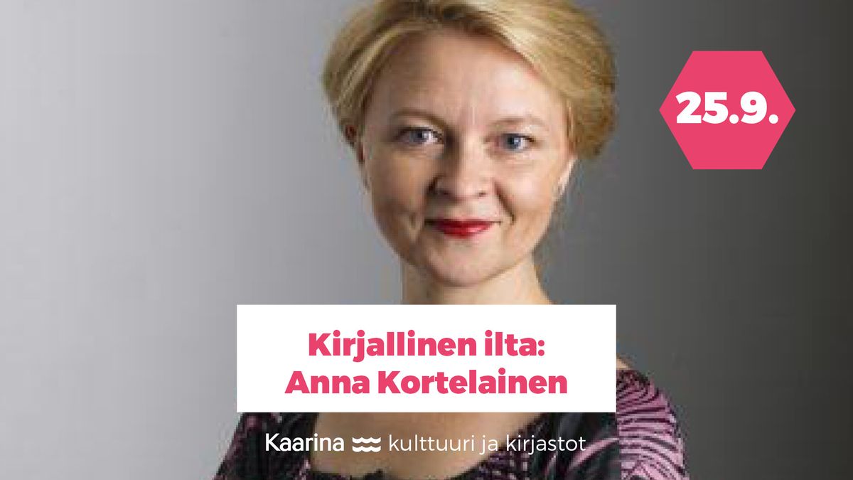 Kirjallinen ilta: Anna Kortelainen